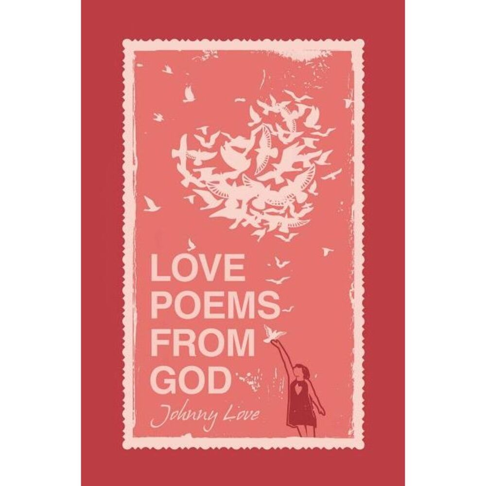 Love Poems from God -- Johnny Love